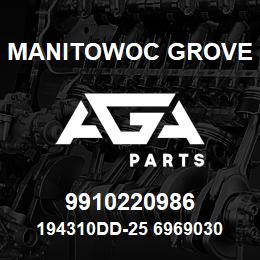 9910220986 Manitowoc Grove 194310DD-25 6969030 52 | AGA Parts