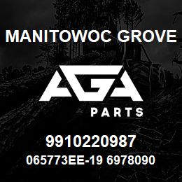 9910220987 Manitowoc Grove 065773EE-19 6978090 113 | AGA Parts