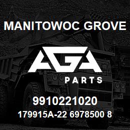 9910221020 Manitowoc Grove 179915A-22 6978500 88 | AGA Parts