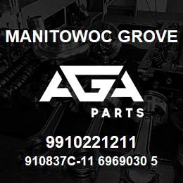 9910221211 Manitowoc Grove 910837C-11 6969030 57 | AGA Parts