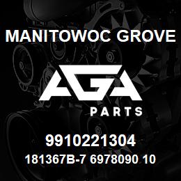 9910221304 Manitowoc Grove 181367B-7 6978090 102 | AGA Parts