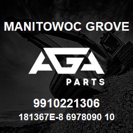 9910221306 Manitowoc Grove 181367E-8 6978090 107 | AGA Parts