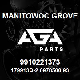 9910221373 Manitowoc Grove 179913D-2 6978500 93 | AGA Parts