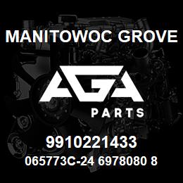 9910221433 Manitowoc Grove 065773C-24 6978080 89 | AGA Parts