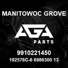 9910221450 Manitowoc Grove 192576C-6 6986300 137 | AGA Parts