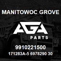 9910221500 Manitowoc Grove 171283A-5 6978290 30 | AGA Parts