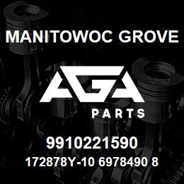 9910221590 Manitowoc Grove 172878Y-10 6978490 81 | AGA Parts