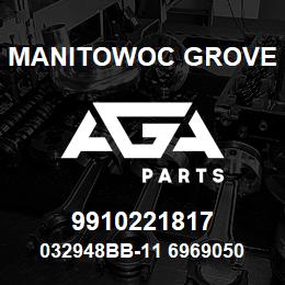 9910221817 Manitowoc Grove 032948BB-11 6969050 19 | AGA Parts