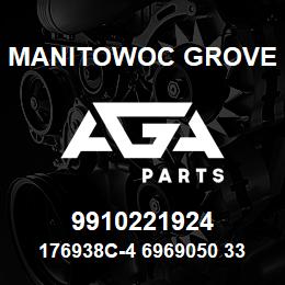 9910221924 Manitowoc Grove 176938C-4 6969050 33 | AGA Parts