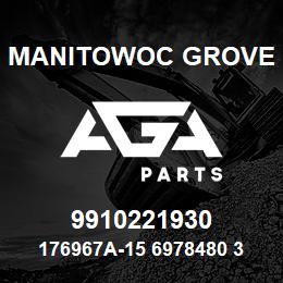 9910221930 Manitowoc Grove 176967A-15 6978480 35 | AGA Parts