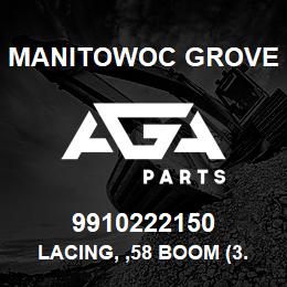 9910222150 Manitowoc Grove LACING, ,58 BOOM (3.5OD) | AGA Parts