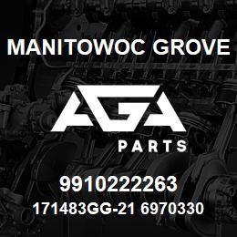 9910222263 Manitowoc Grove 171483GG-21 6970330 56 | AGA Parts