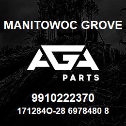 9910222370 Manitowoc Grove 171284O-28 6978480 84 | AGA Parts