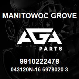 9910222478 Manitowoc Grove 043120N-16 6978020 31 | AGA Parts