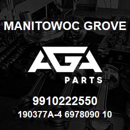 9910222550 Manitowoc Grove 190377A-4 6978090 101 | AGA Parts