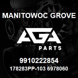 9910222854 Manitowoc Grove 178283PP-103 6978060 45 | AGA Parts