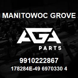 9910222867 Manitowoc Grove 178284E-49 6970330 41 | AGA Parts