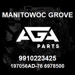 9910223425 Manitowoc Grove 197056AD-76 6978500 69 | AGA Parts