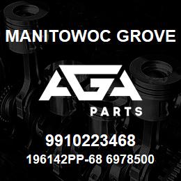 9910223468 Manitowoc Grove 196142PP-68 6978500 85 | AGA Parts