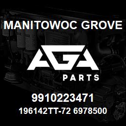 9910223471 Manitowoc Grove 196142TT-72 6978500 76 | AGA Parts