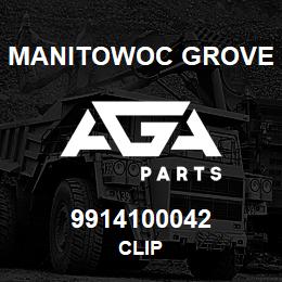 9914100042 Manitowoc Grove CLIP | AGA Parts