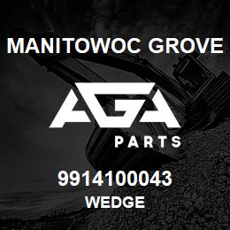 9914100043 Manitowoc Grove WEDGE | AGA Parts