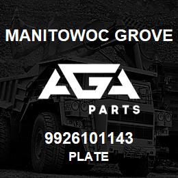 9926101143 Manitowoc Grove PLATE | AGA Parts