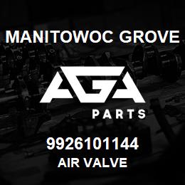 9926101144 Manitowoc Grove AIR VALVE | AGA Parts