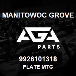 9926101318 Manitowoc Grove PLATE MTG | AGA Parts