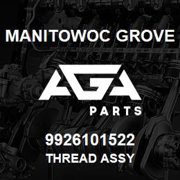 9926101522 Manitowoc Grove THREAD ASSY | AGA Parts