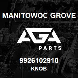 9926102910 Manitowoc Grove KNOB | AGA Parts