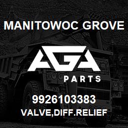 9926103383 Manitowoc Grove VALVE,DIFF.RELIEF | AGA Parts