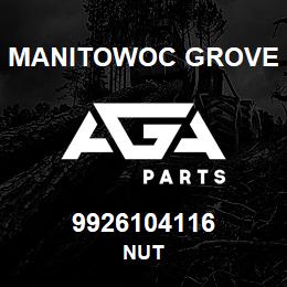 9926104116 Manitowoc Grove NUT | AGA Parts