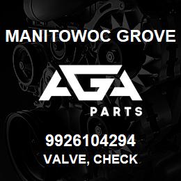 9926104294 Manitowoc Grove VALVE, CHECK | AGA Parts