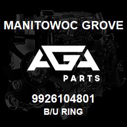 9926104801 Manitowoc Grove B/U RING | AGA Parts