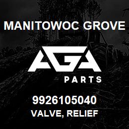 9926105040 Manitowoc Grove VALVE, RELIEF | AGA Parts