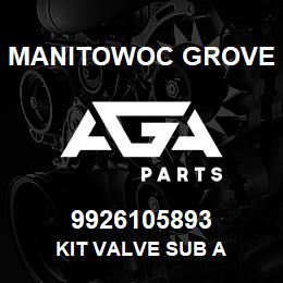 9926105893 Manitowoc Grove KIT VALVE SUB A | AGA Parts