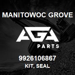 9926106867 Manitowoc Grove KIT, SEAL | AGA Parts