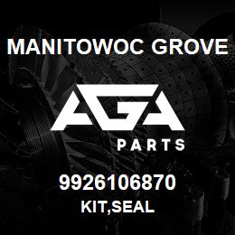 9926106870 Manitowoc Grove KIT,SEAL | AGA Parts