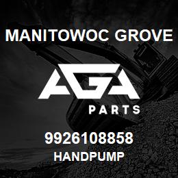 9926108858 Manitowoc Grove HANDPUMP | AGA Parts