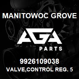 9926109038 Manitowoc Grove VALVE,CONTROL REG. 5GPM | AGA Parts