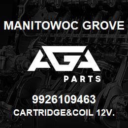 9926109463 Manitowoc Grove CARTRIDGE&COIL 12V. | AGA Parts