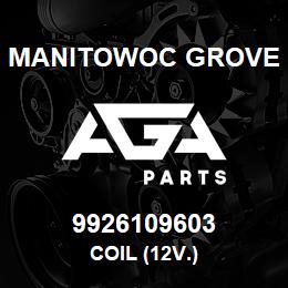 9926109603 Manitowoc Grove COIL (12V.) | AGA Parts