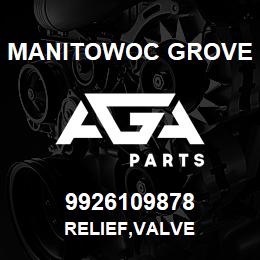 9926109878 Manitowoc Grove RELIEF,VALVE | AGA Parts