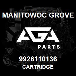 9926110136 Manitowoc Grove CARTRIDGE | AGA Parts