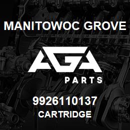 9926110137 Manitowoc Grove CARTRIDGE | AGA Parts