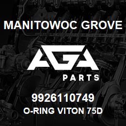 9926110749 Manitowoc Grove O-RING VITON 75D | AGA Parts