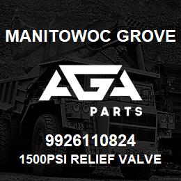 9926110824 Manitowoc Grove 1500PSI RELIEF VALVE | AGA Parts