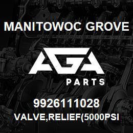 9926111028 Manitowoc Grove VALVE,RELIEF(5000PSI | AGA Parts