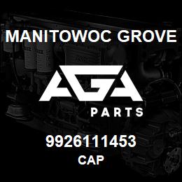 9926111453 Manitowoc Grove CAP | AGA Parts